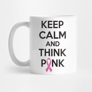 Keep calm and think pink Mug